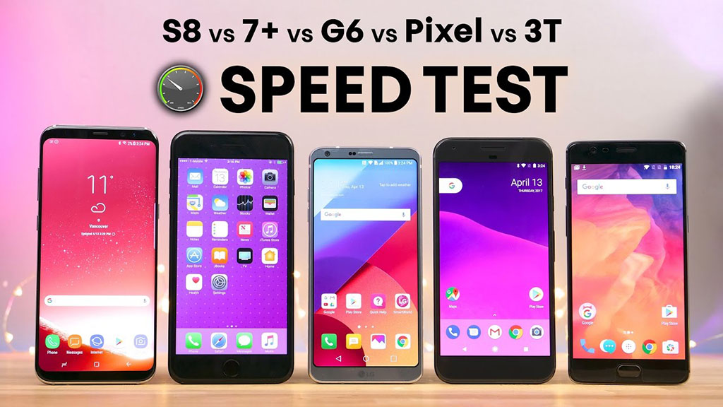 Speed Test Galaxy S8, iPhone 7 Plus, LG G6, Pixel, OnePlus 3T: Cuộc đấu của những flagship