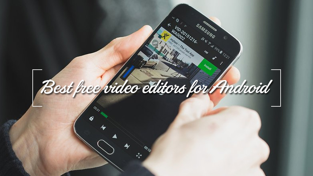 Top 10 ứng dụng biên tập và chỉnh sửa video tốt nhất và hoàn toàn miễn phí trên Android
