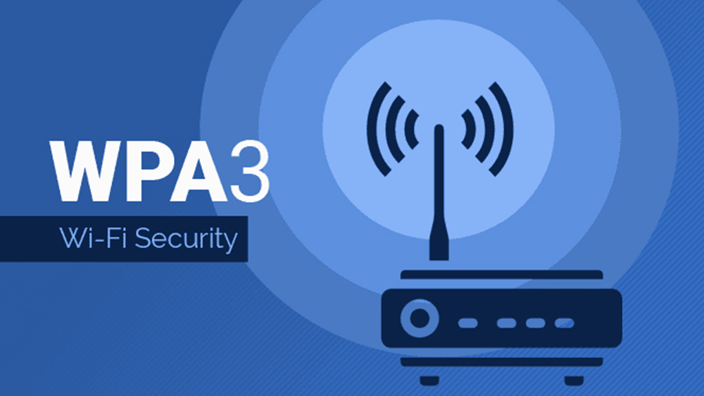 Giao thức bảo mật
WPA2 đã
bị hack, WPA3 sẽ được sử dụng để thay thế trong năm nay