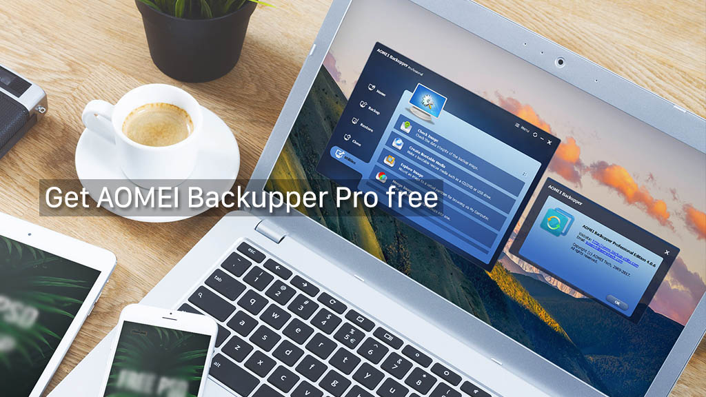 AOMEI Backupper Pro: Phần mềm sao lưu và khôi phục dữ liệu trị giá 49.95 đang miễn phí bản quyền