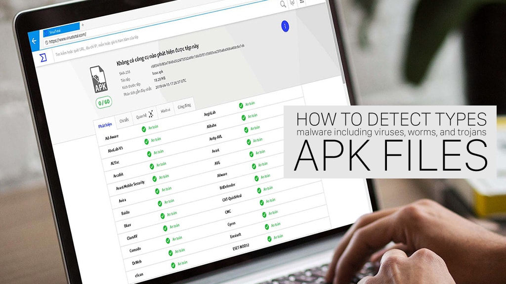 Hướng dẫn cách kiểm tra mức độ tin cậy của file APK trước khi cài đặt trên smartphone Android