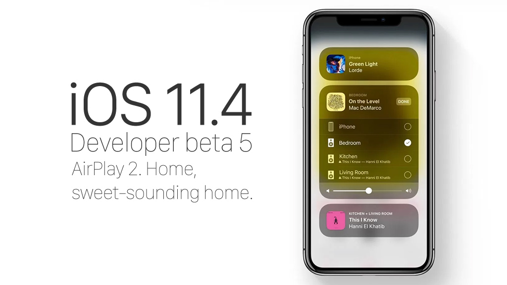 Đã có iOS 11.4 Developer beta 5, cải thiện hiệu suất và bổ sung thêm một số bản vá lỗi