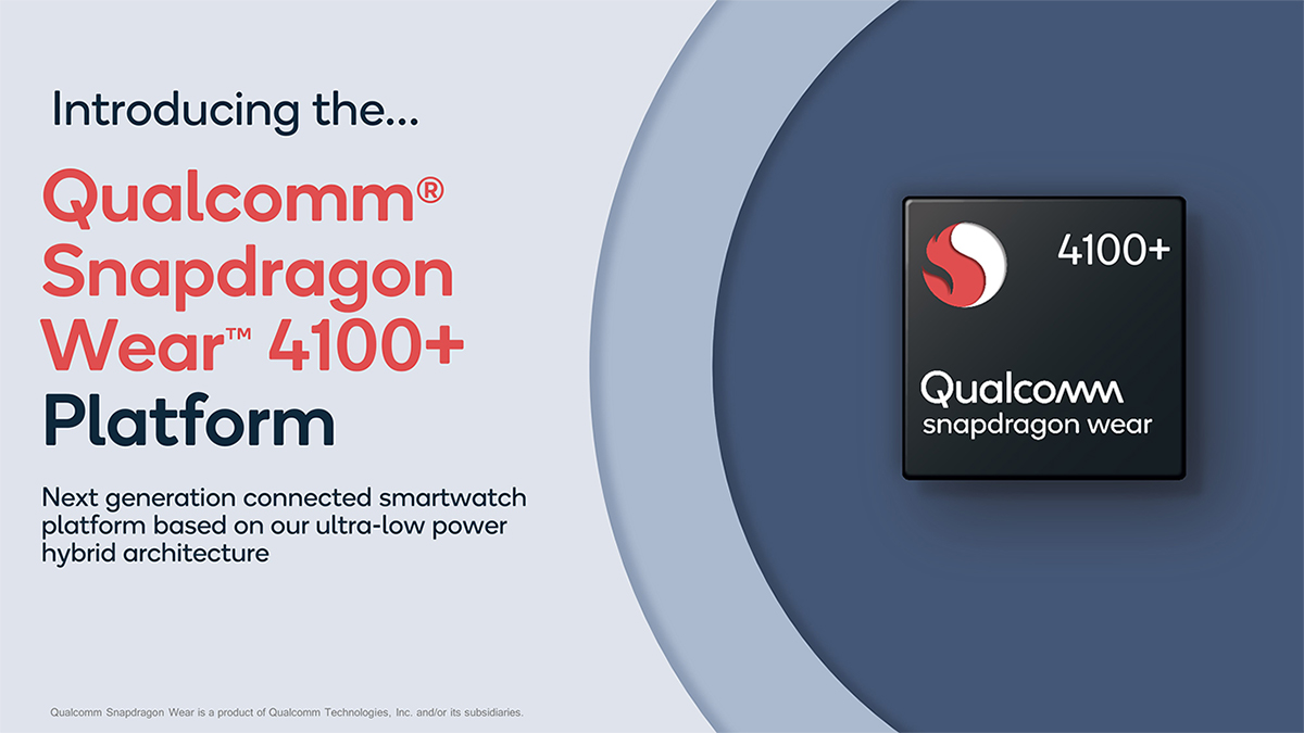 Qualcomm ra mắt chip
xử lý Snapdragon Wear 4100 và 4100+, tăng thêm 85% sức mạnh
cho smartwatch