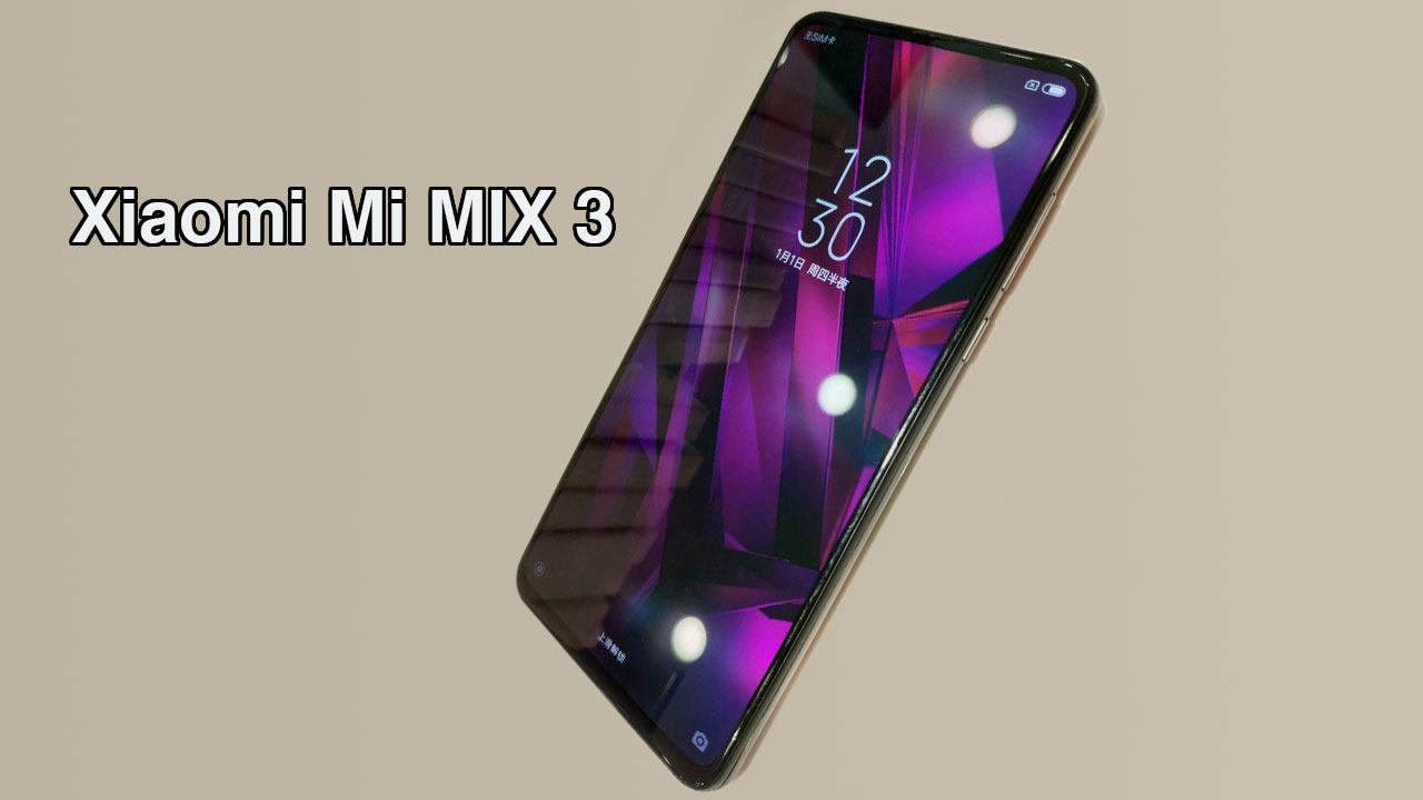 Xiaomi Mi Mix 3 lộ ảnh thực tế trước giờ ra mắt: Snapdragon 845, 6GB RAM, 128GB bộ nhớ trong