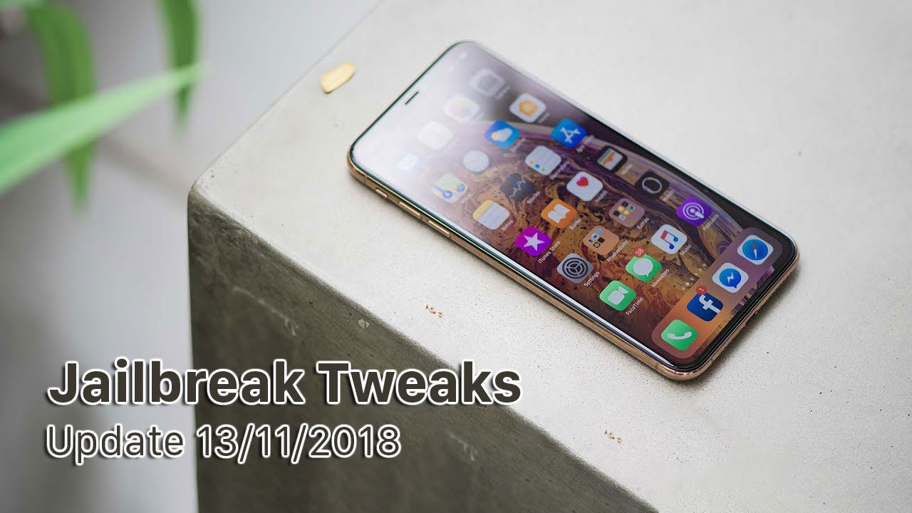 [13/11/2018] Tổng hợp một số tweak mới phát hành trong thời gian gần đây, dành cho thiết bị iOS đã jailbreak