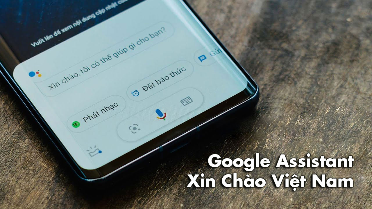 Google chính thức ra mắt trợ lý ảo Google Assistant tiếng Việt trên smartphone, người dùng Google Home vẫn còn phải chờ thêm thời gian nữa